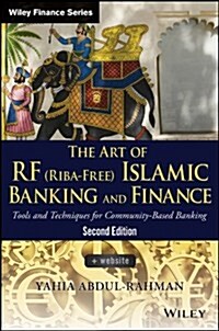 The Art of RF (Riba-Free) Islamic Banking and Finance: Tools and Techniques for Community-Based Banking (Hardcover, 2)