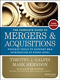 The Complete Guide to Mergers and Acquisitions: Process Tools to Support M&A Integration at Every Level (Hardcover, 3, Revised)