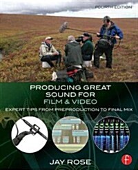 Producing Great Sound for Film and Video : Expert Tips from Preproduction to Final Mix (Paperback, 4 ed)