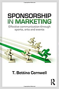 Sponsorship in Marketing : Effective Communication through Sports, Arts and Events (Hardcover)