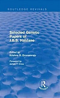 Selected Genetic Papers of J.B.S. Haldane (Routledge Revivals) (Hardcover)