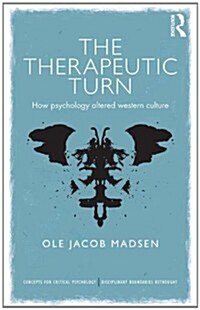 The Therapeutic Turn : How Psychology Altered Western Culture (Paperback)