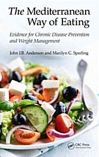 The Mediterranean Way of Eating: Evidence for Chronic Disease Prevention and Weight Management (Hardcover)