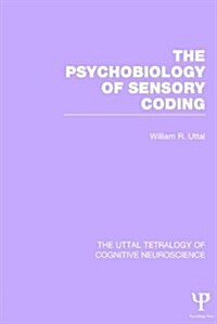 The Psychobiology of Sensory Coding (Hardcover, Reprint)