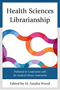 Health Sciences Librarianship (Hardcover)
