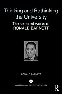 Thinking and Rethinking the University : The Selected Works of Ronald Barnett (Hardcover)