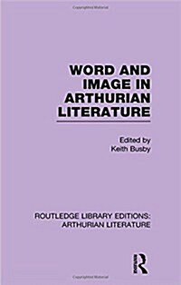 Word and Image in Arthurian Literature (Hardcover)