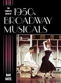 The Complete Book of 1950s Broadway Musicals (Hardcover)