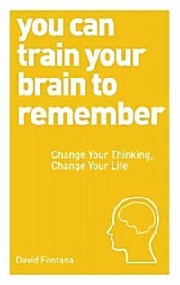 You Can Learn to Remember : Change Your Thinking, Change Your Life (Paperback)