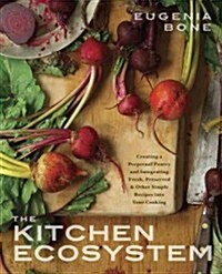 The Kitchen Ecosystem: Integrating Recipes to Create Delicious Meals (Paperback)