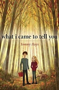 what I came to tell you (Paperback, Reprint)