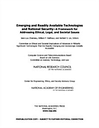 Emerging and Readily Available Technologies and National Security: A Framework for Addressing Ethical, Legal, and Societal Issues (Paperback)