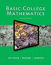 Basic College Mathematics Plus New Mylab Math with Pearson Etext -Access Card Package (Paperback, 12)