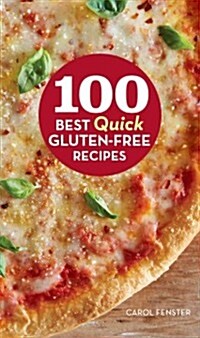 100 Best Quick Gluten-Free Recipes (Hardcover)