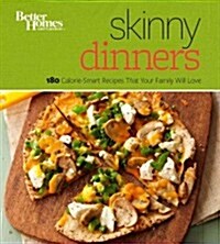 Better Homes and Gardens Skinny Dinners: 200 Calorie-Smart Recipes That Your Family Will Love (Paperback)
