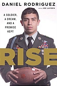 Rise: A Soldier, a Dream, and a Promise Kept (Hardcover)