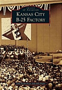 Kansas City B-25 Factory (Paperback)