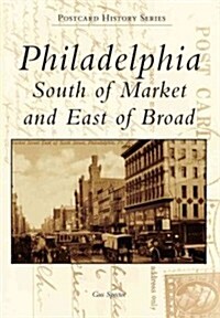 Philadelphia: South of Market and East of Broad (Paperback)
