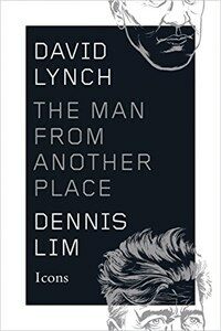 David Lynch: The Man from Another Place (Hardcover)