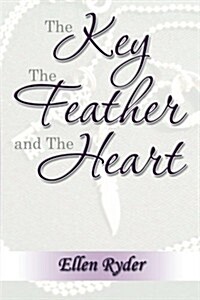 The Key, the Feather and the Heart (Paperback)
