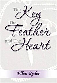 The Key, the Feather and the Heart (Hardcover)