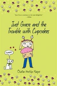 Just Grace and the Trouble With Cupcakes (Paperback)