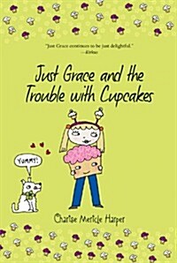 Just Grace and the Trouble with Cupcakes (Paperback)