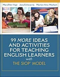 99 More Ideas and Activities for Teaching English Learners With the SIOP Model (Paperback)