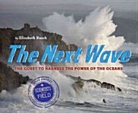 The Next Wave: The Quest to Harness the Power of the Oceans (Hardcover)