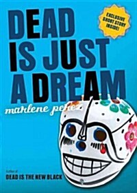 Dead Is Just a Dream (Paperback, Reprint)