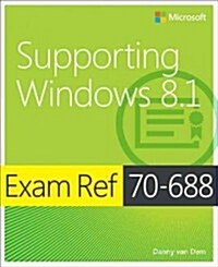 Exam Ref 70-688 Supporting Windows 8.1 (McSa) (Paperback)