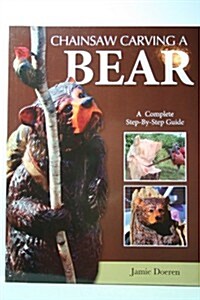 Chainsaw Carving a Bear (Paperback)