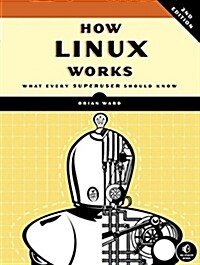 How Linux Works, 2nd Edition: What Every Superuser Should Know (Paperback, 2)