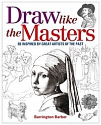 Draw Like the Masters (Paperback)