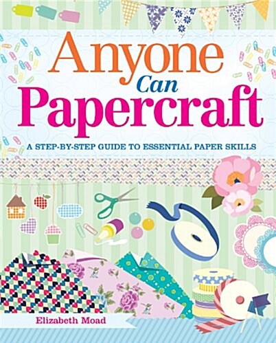 Anyone Can Papercraft (Paperback)