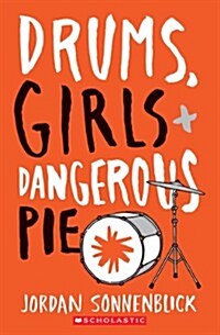 Drums, Girls, and Dangerous Pie (Paperback)