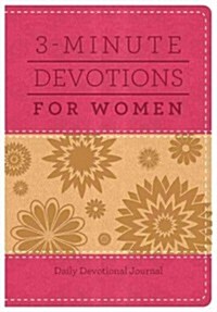 3-Minute Devotions for Women: Daily Devotional Journal (Imitation Leather)