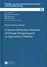 A Structural Ricardian Valuation of Climate Change Impacts on Agriculture in Pakistan (Hardcover)