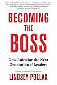 Becoming the Boss: New Rules for the Next Generation of Leaders (Paperback)