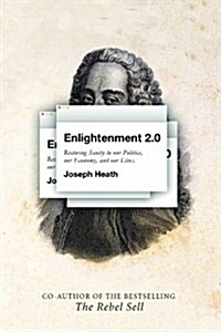 Enlightenment 2.0: Restoring Sanity to Our Politics, Our Economy, and Our Lives (Hardcover)