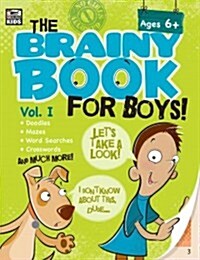 Brainy Book for Boys, Volume 1, Ages 6 - 11: Volume 1 (Paperback)