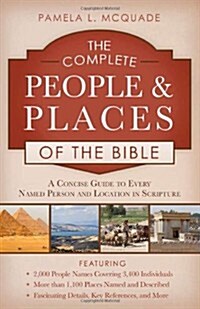 The Complete People and Places of the Bible: A Concise Guide to Every Named Person and Location in Scripture (Paperback)