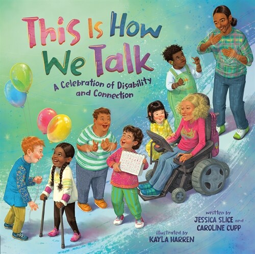 This Is How We Talk: A Celebration of Disability and Connection (Hardcover)