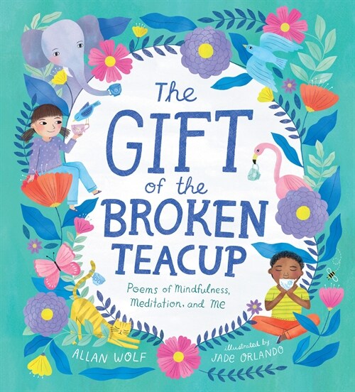 The Gift of the Broken Teacup: Poems of Mindfulness, Meditation, and Me (Hardcover)