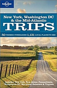 Lonely Planet New York, Washington D.C. & the Mid-Atlantic Trips (Paperback, 1st)
