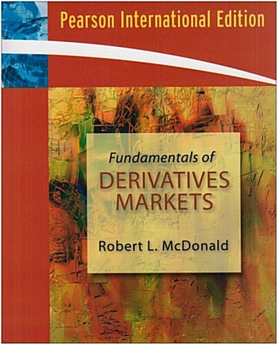 Fundamentals of Derivatives Markets (Paperback, International Edition)