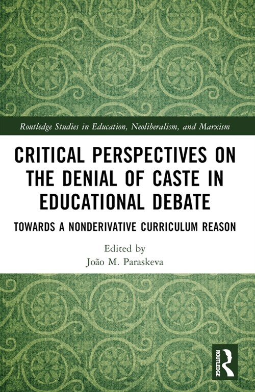 Critical Perspectives on the Denial of Caste in Educational Debate (Paperback, 1)