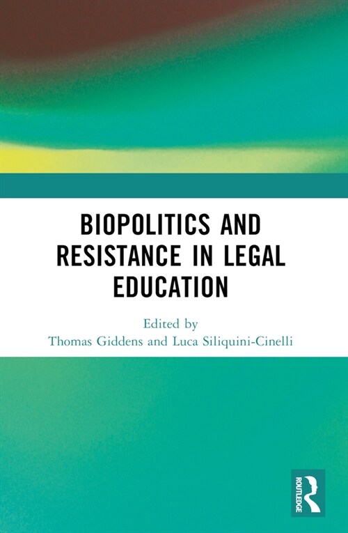 Biopolitics and Resistance in Legal Education (Paperback, 1)