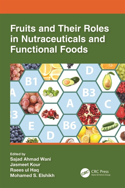 Fruits and Their Roles in Nutraceuticals and Functional Foods (Paperback, 1)