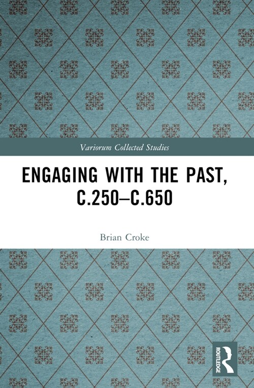 Engaging with the Past, c.250-c.650 (Paperback, 1)